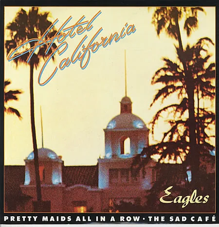 Hotel California (şarkı) Eagles'ın 1977 tarihli tekli (7" single) plağının ön kapak resmi